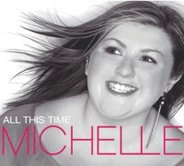 Michelle - All This Time
