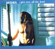 Mishka - Give You All The Love