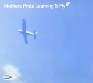 Mothers Pride - Learning To Fly