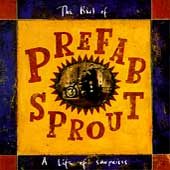 Prefab Sprout - A Life Of Surprises