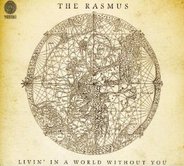 The Rasmus - Livin In A World Without You