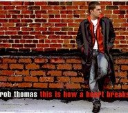 Rob Thomas - This Is How A Heart Breaks