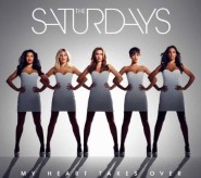 The Saturdays - My Heart Takes Over