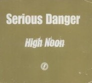 Serious Danger - High Noon