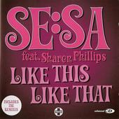 SE:SA Featuring Sharon Phillips - Like This Like That