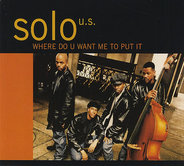 Solo U.S. - Where Do U Want Me To Put It
