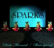 Sparks - Dick Around / Waterproof