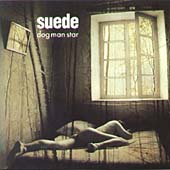 Suede - Dog Man Star