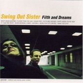 Swing Out Sister - Filth And Dreams