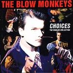 The Blow Monkeys - Choices (The Singles Collection)