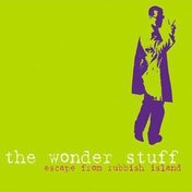 The Wonderstuff - Escape From Rubbish Island