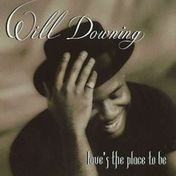 Will Downing - Love's The Place To Be